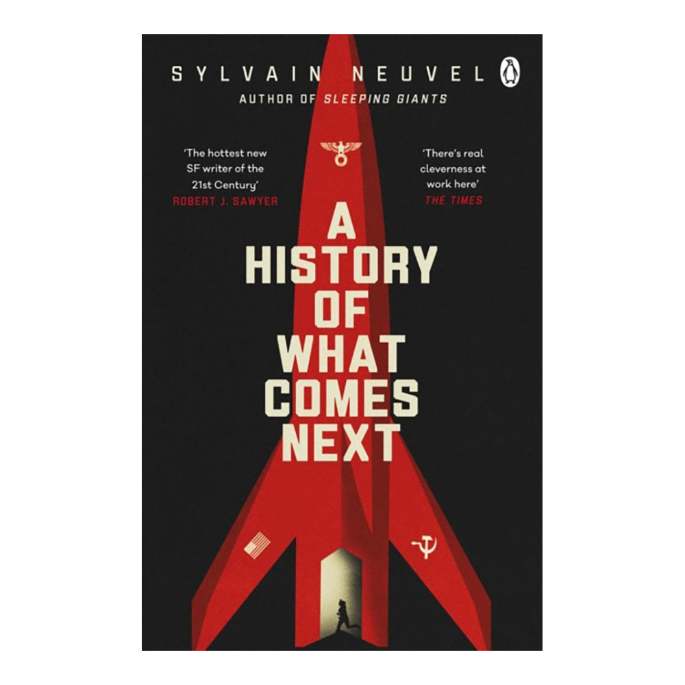 A History of What Comes Next by Sylvain Neuvel