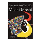 Moshi Moshi by Banana Yoshimoto, Yasa Oneda (Trans.)