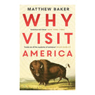 Why Visit America by Baker Matthew