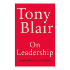 On Leadership: Lessons for the 21st Century by Tony Blair