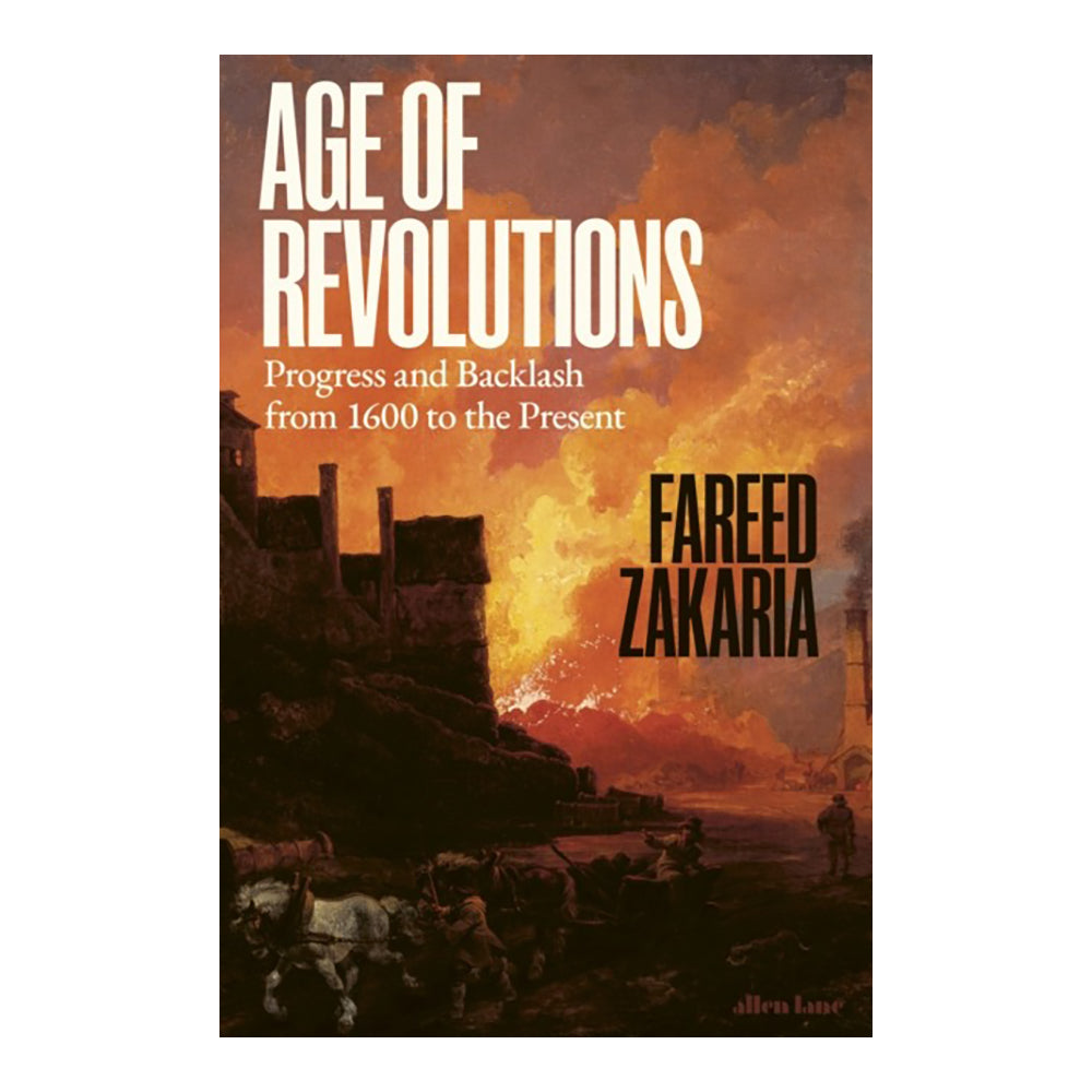 Age of Revolutions by Fareed Zakaria