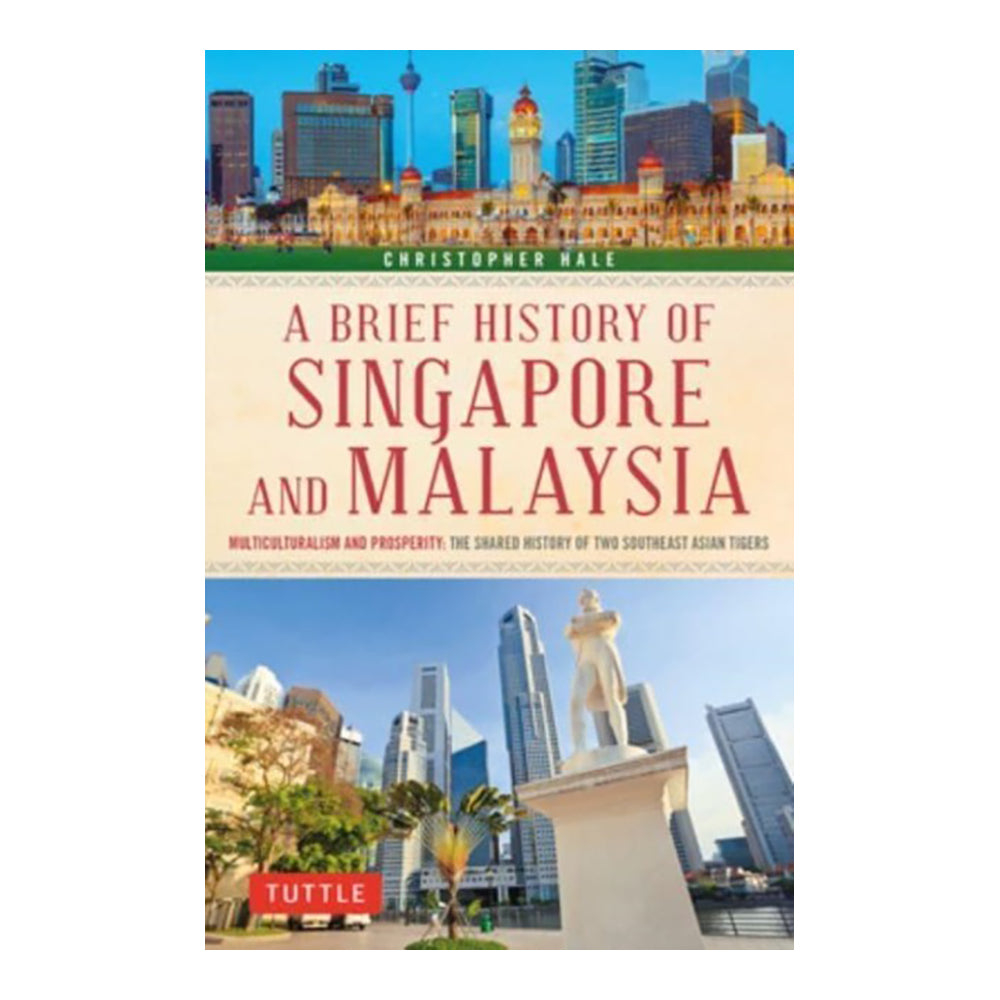 Brief History of Singapore and Malaysia by Christopher Hale