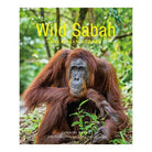 Wild Sabah 2nd Edition by Junaidi Payne