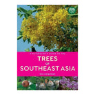 Ng: Trees Of Southeast Asia by Leng Guan Saw