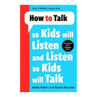 How To Talk So Kids Will Listen by Adele Faber