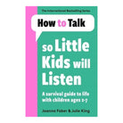 How To Talk So Little Kids Listen by Adele Faber