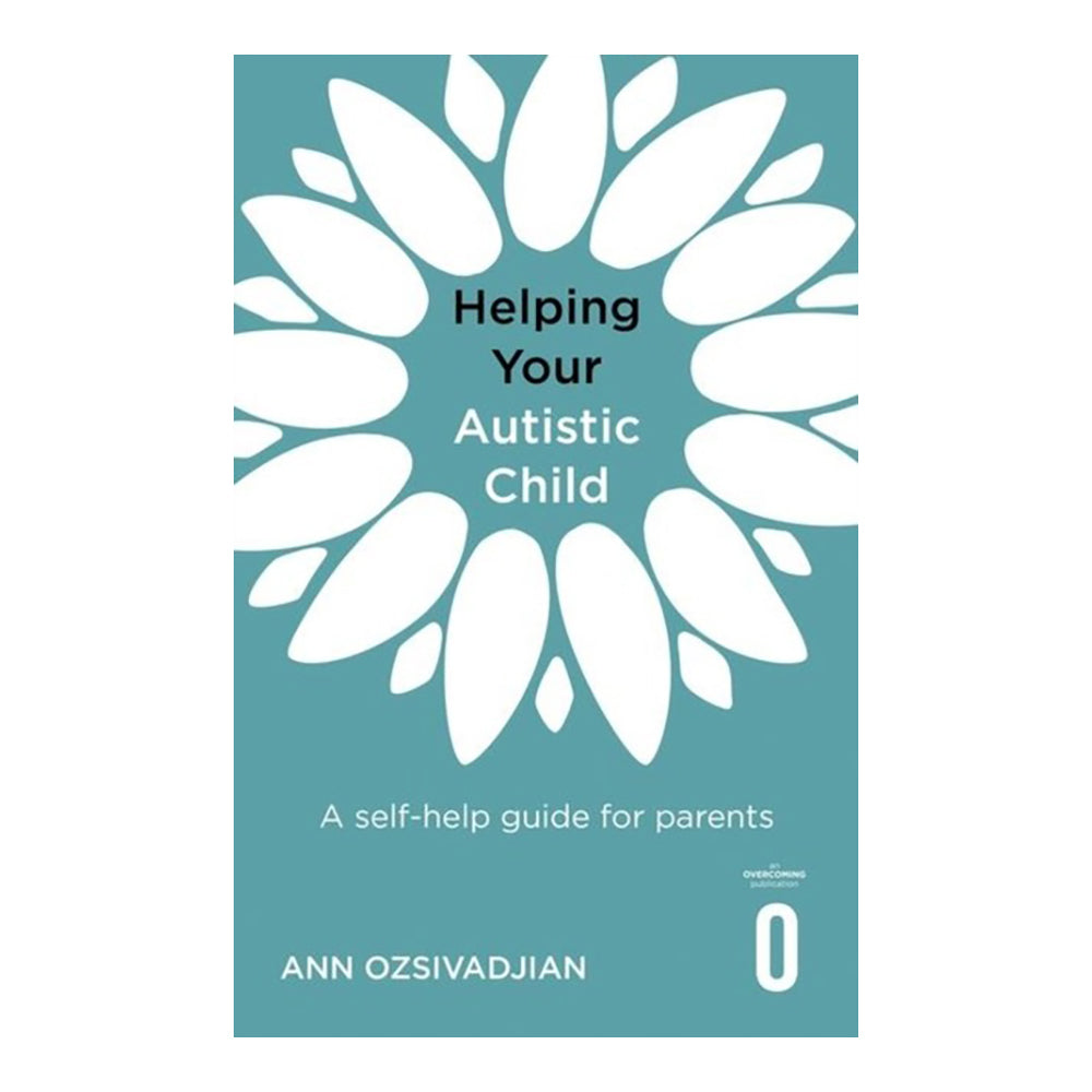 Helping Your Autistic Child by Ann Ozsivadjian