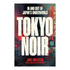 Tokyo Noir by Jake Adelstein