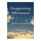 Disappointing Affirmations by Dave Tarnowski