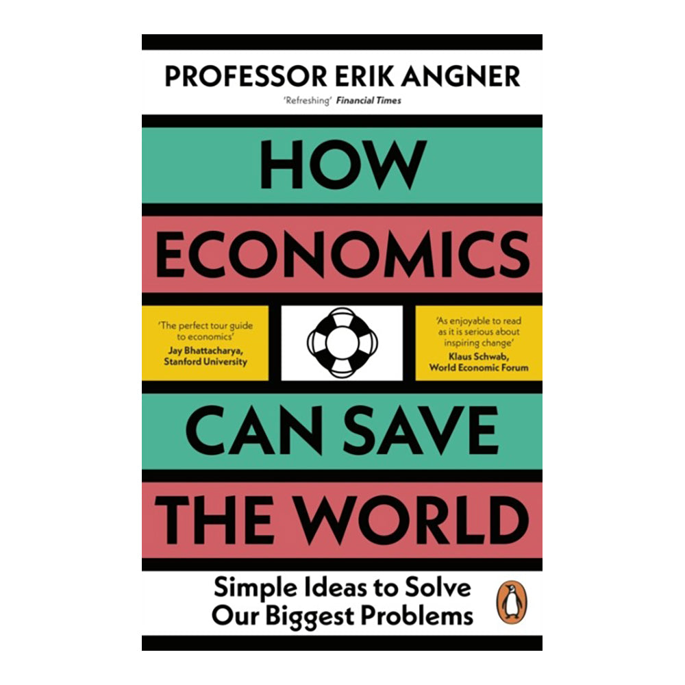 How Economics Can Save the World by Erik Angner