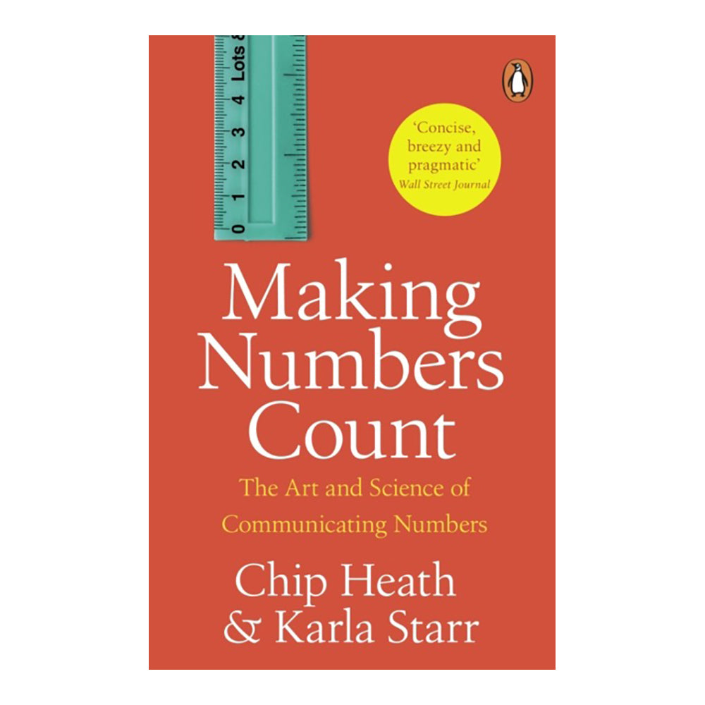 Making Numbers Count by Chip Heath and Karla Starr