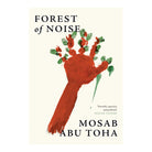 Forest of Noise by Mosab Abu Toha