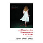 48 Clues into the Disappearance of My Sister by Joyce Carol Oates