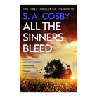 All The Sinners Bleed by S.A. Cosby