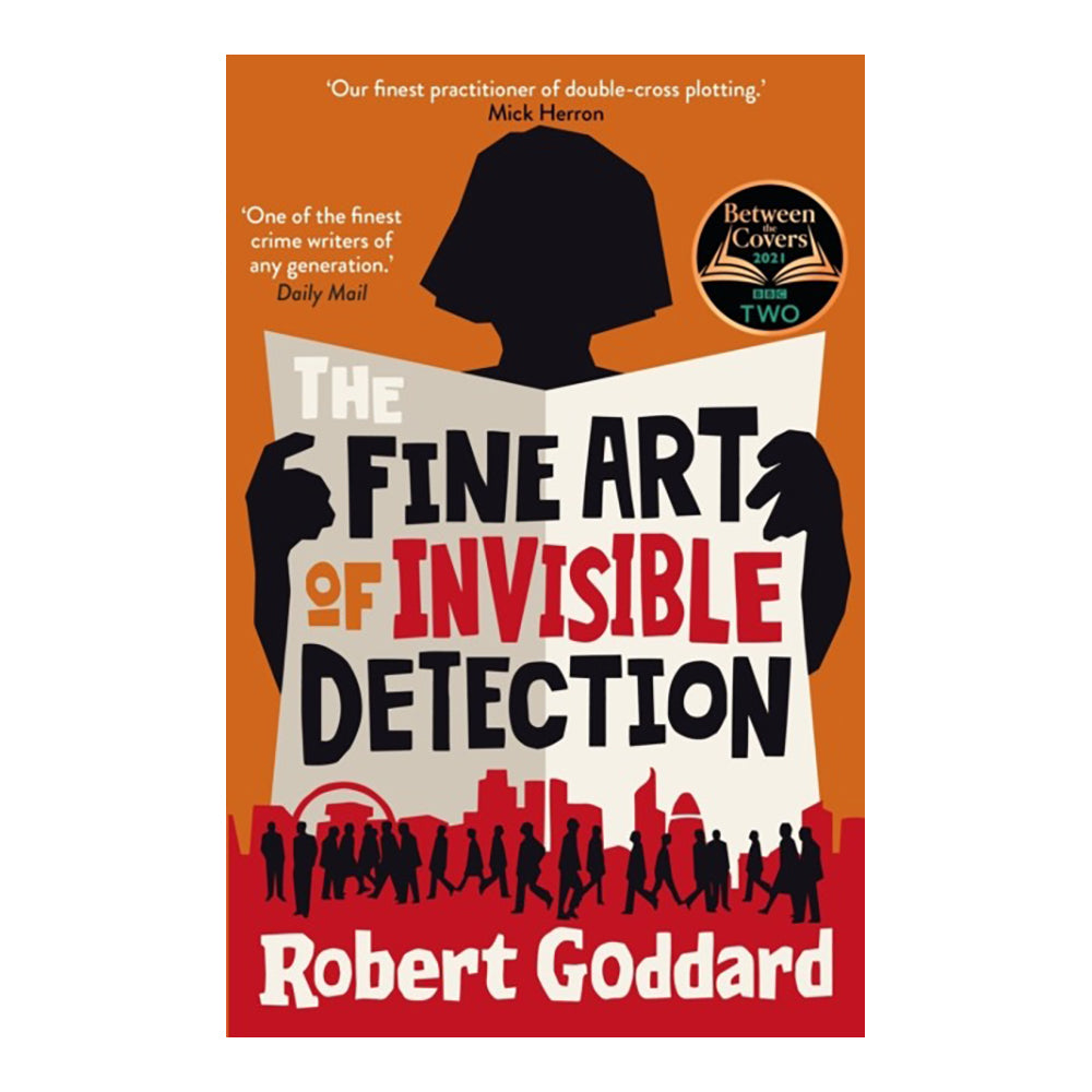 The Fine Art of Invisible Detection by Goddard Robert