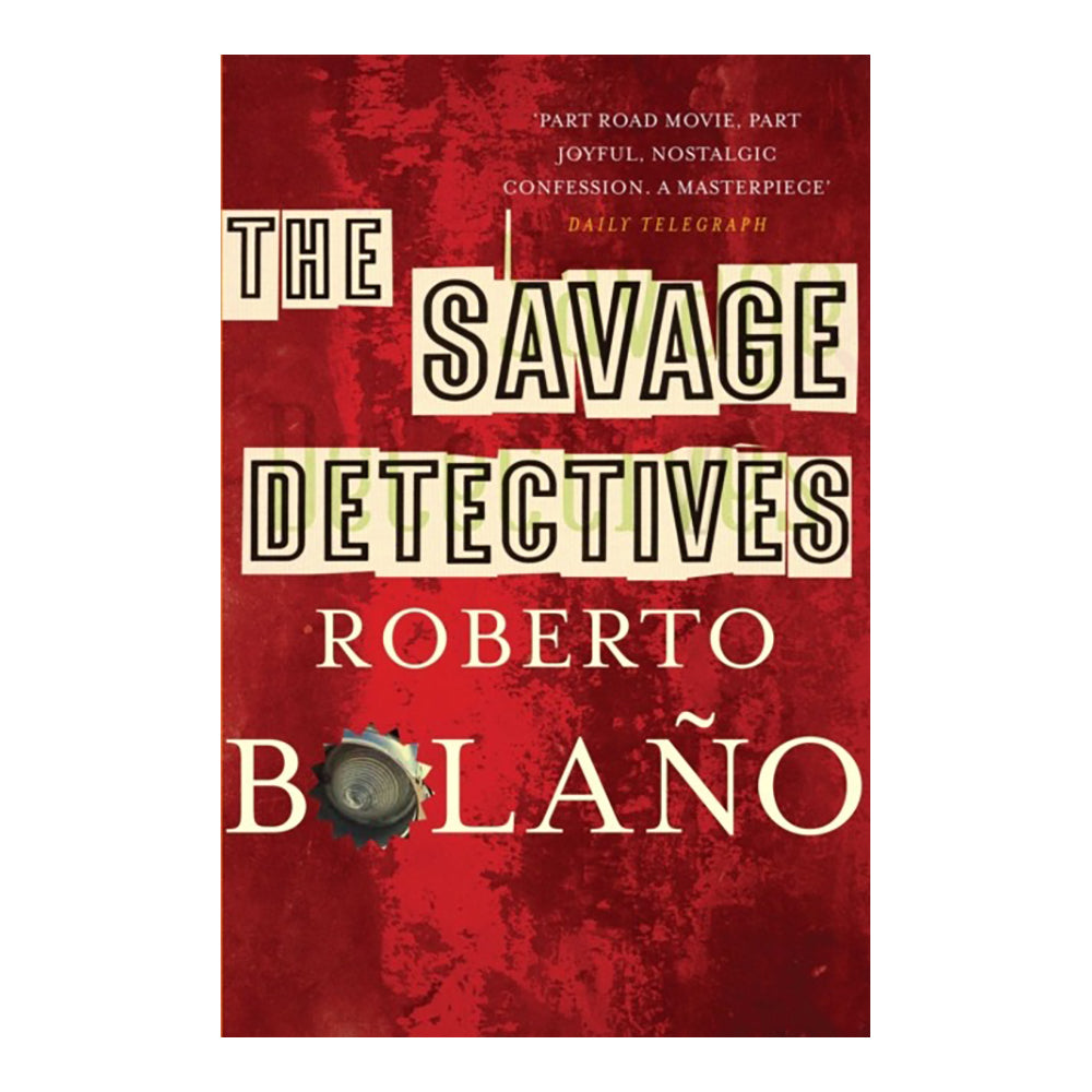 Savage Detectives by Roberto Bolaño