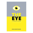 The Eye: A Young Writer's Anthology by Edited by Brigitte Rozario