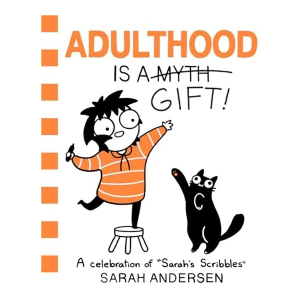 Adulthood is a Gift! by Sarah Andersen