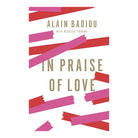 In Praise of Love by Alain Badiou