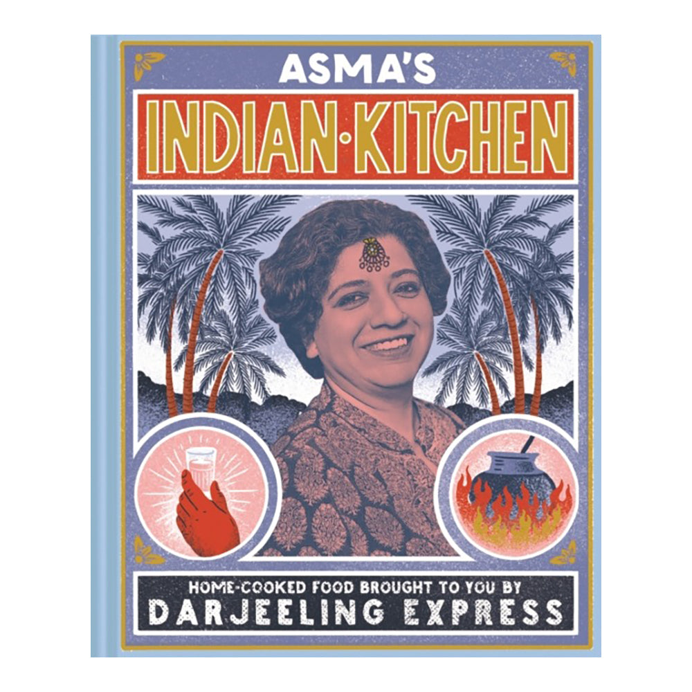 Asma's Indian Kitchen by Asma Khan