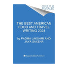 The Best American Food and Travel Writing 2024 by Padma Lakshmi