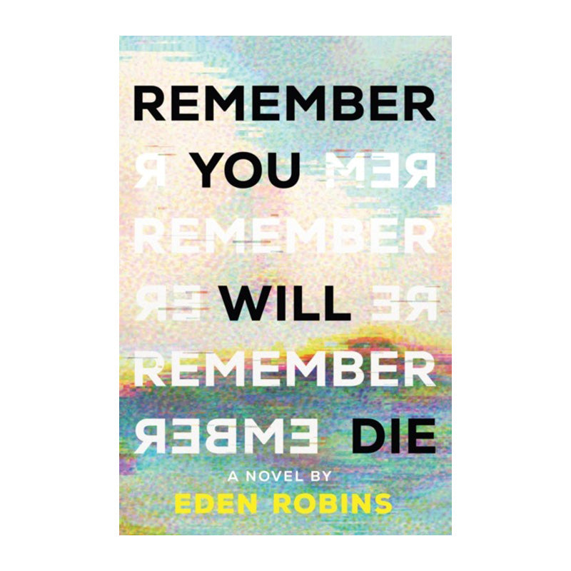 Remember You Will Die by Eden Robins