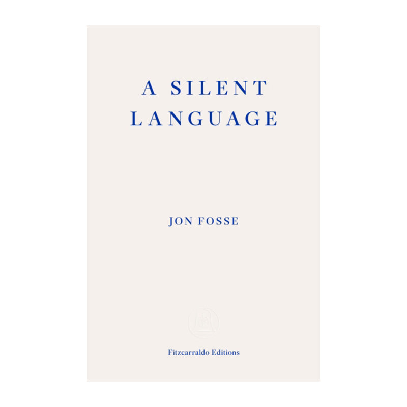 A Silent Language by Jon Fosse