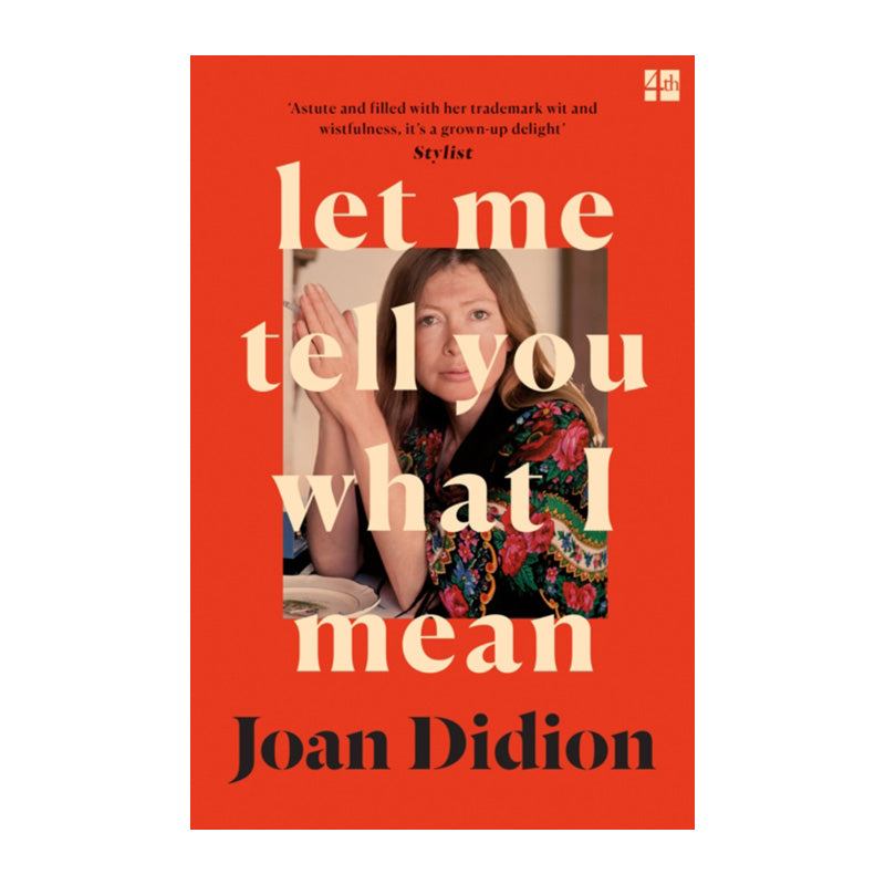 Let Me Tell You What I Mean by Joan Didion