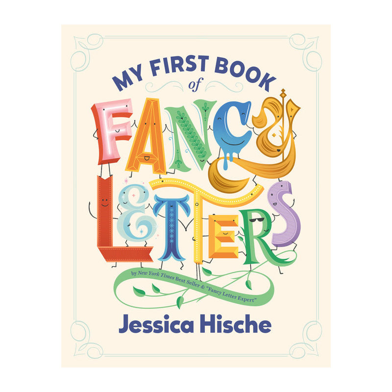 My First Book Of Fancy Letters by Jessica Hische