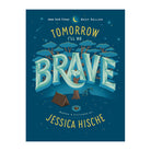 Tomorrow I'll Be Brave by Jessica Hische