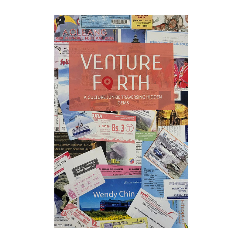 Venture Forth 2: A Culture Junkie Traversing Hidden Gems by Wendy Chin