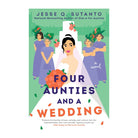 Four Aunties And A Wedding by Jesse Q. Sutanto