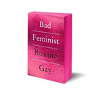 Bad Feminist (10th Anniversary Edition) by Roxanne Gay