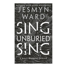 Sing, Unburied, Sing by Ward Jesmyn