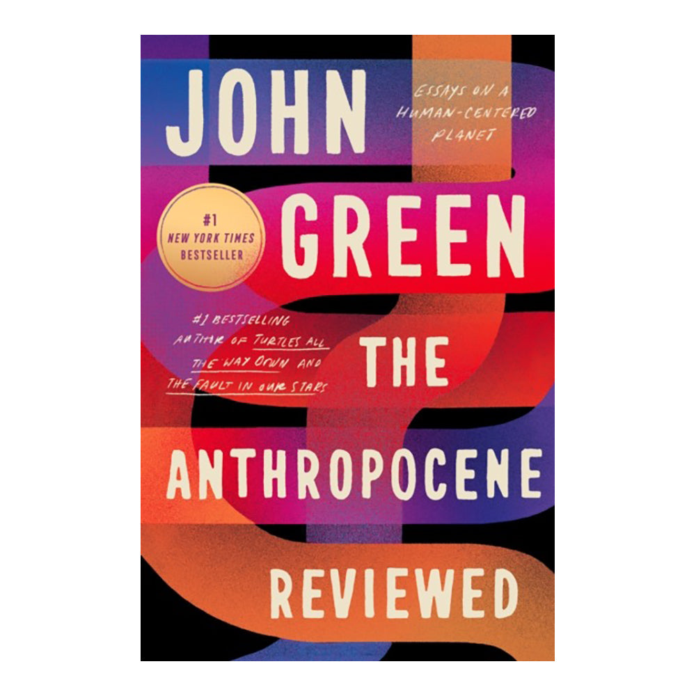 The Anthropocene Reviewed by John Green