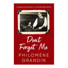 Don't Forget Me by Philomene Grandin