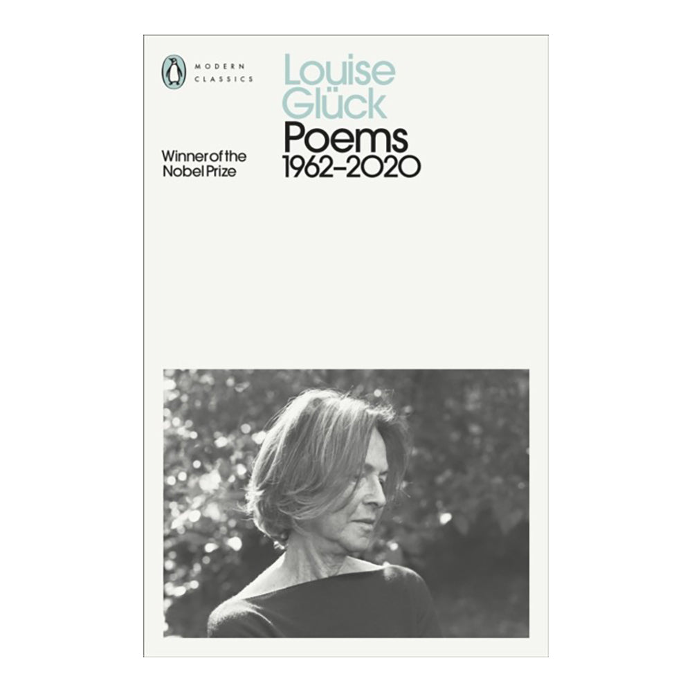 Louise Gluck: The Poems by Louise Gluck