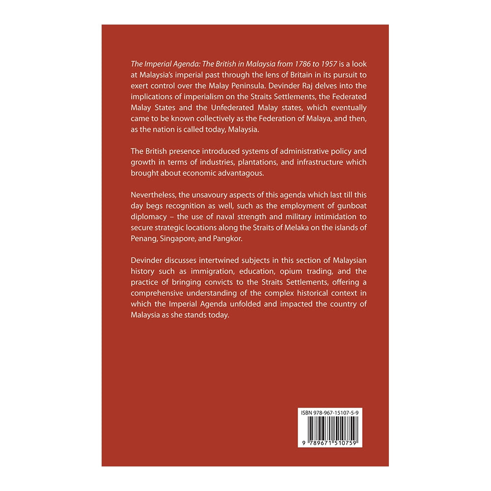The Imperial Agenda: The British in Malaya from 1786 to 1957 by Devinder Raj