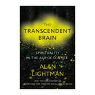 The Transcendent Brain by Alan Lightman