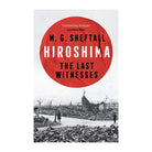Hiroshima: The Last Witnesses by M. G. Sheftall
