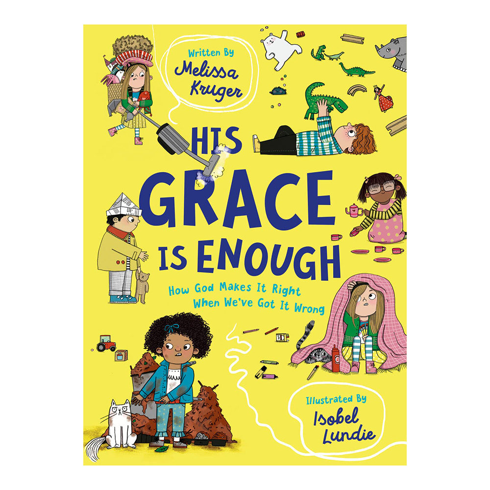 His Grace Is Enough: How God Makes It Right When We've Got It Wrong
