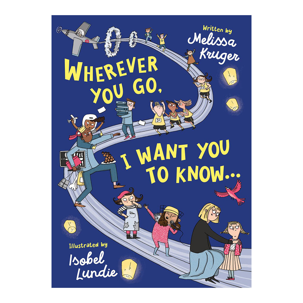 Wherever You Go, I Want You to Know