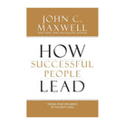 How Successful People Lead by John C. Maxwell