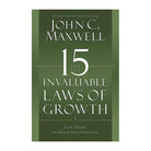 The 15 Invaluable Laws of Growth: Live Them and Reach Your Potential by John C. Maxwell