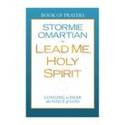 Lead Me, Holy Spirit Book of Prayers: Walking in the Power of His Presence by Stormie Omartian