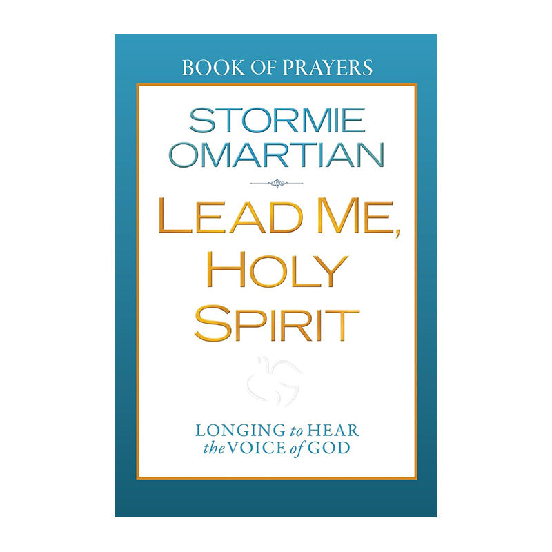 Lead Me, Holy Spirit Book of Prayers: Walking in the Power of His Presence by Stormie Omartian