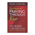 The Power of Praying Through Fear Book of Prayers by Stormie Omartian
