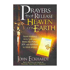 Prayers that Release Heaven on Earth by John Eckhardt