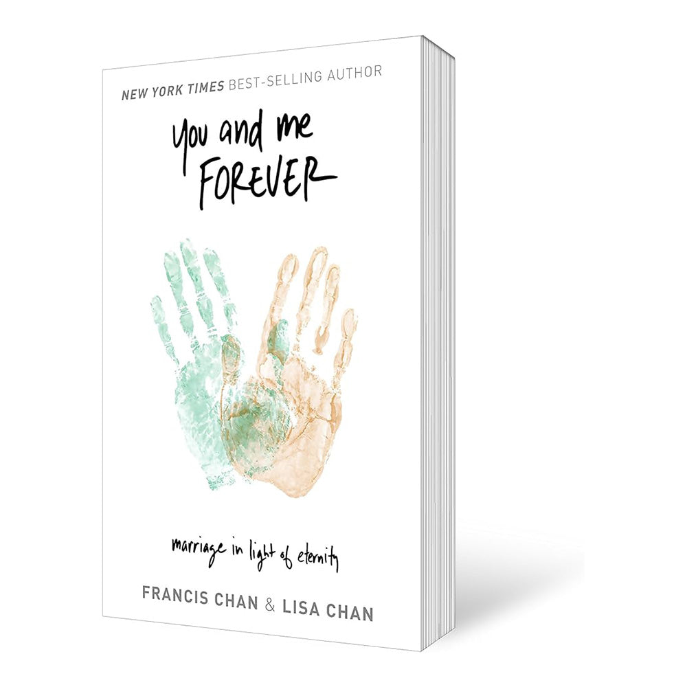 You and Me Forever: Marriage in Light of Eternity