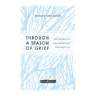 Through a Season of Grief: 365 Devotions for Your Journey from Mourning to Joy by Bill Dunn, Kathy Leonard